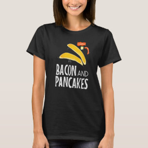 Bacon Pancakes Cute Morning Food  Breakfast T-Shirt