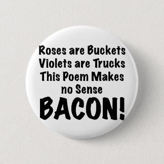 Bacon Poem 6 Cm Round Badge
