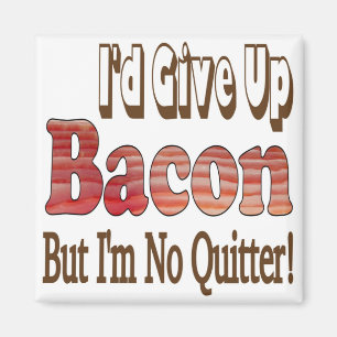 Bacon Quitter Magnet