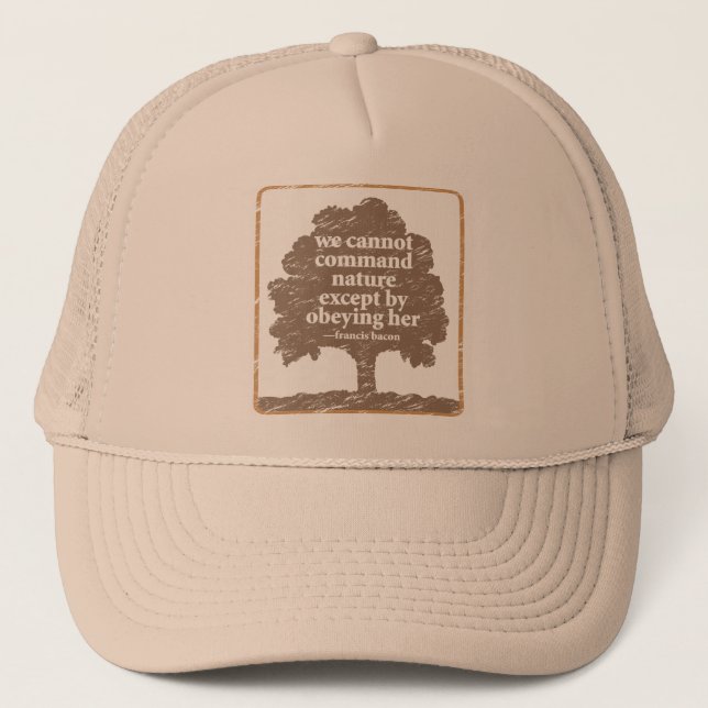 Bacon Quote About Nature Trucker Hat (Front)