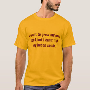 Bacon Seeds T-Shirt