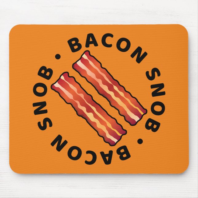 Bacon Snob Mouse Pad (Front)