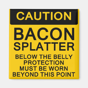 Bacon Splatter Caution Magnet