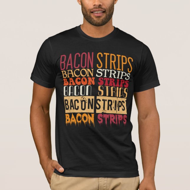 Bacon Strips T-Shirt (Front)