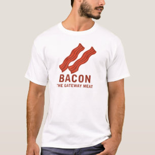 Bacon, The Gateway Meat T-Shirt