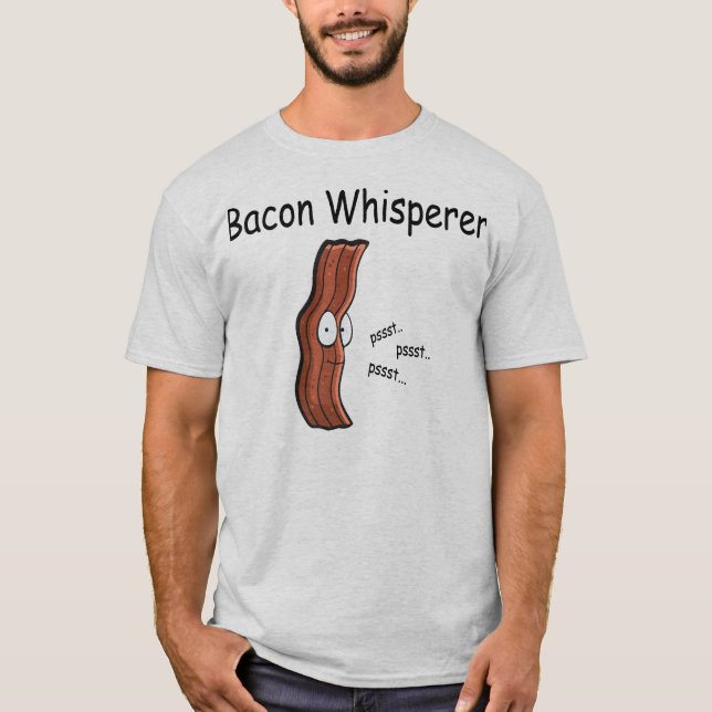 Bacon Whisperer T-Shirt (Front)