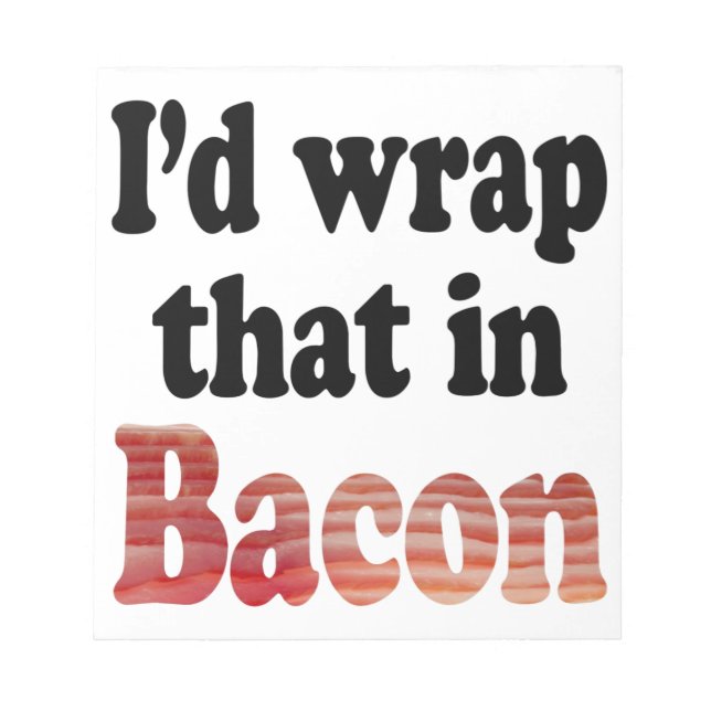 Bacon Wrap Notepad (Front)