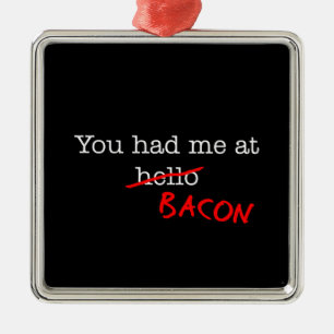 Bacon You Had Me At Metal Tree Decoration
