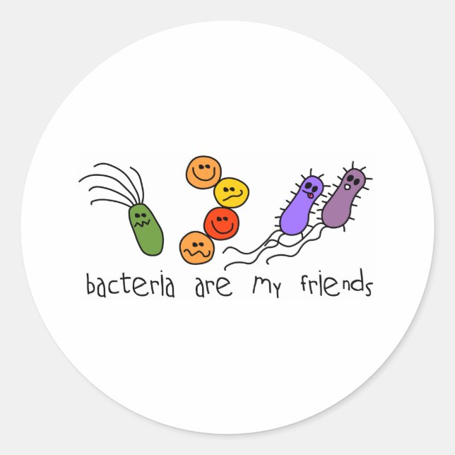 Bacteria are my friends classic round sticker (Front)