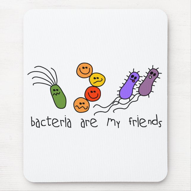 Bacteria are my friends mouse mat (Front)