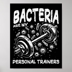 Bacteria Are My Personal Trainers Gym Biology Humo Poster