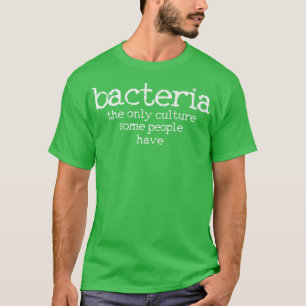 Bacteria Biology Science Biologist Microbiologist T-Shirt