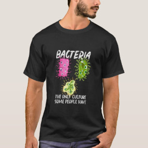 Bacteria Culture Microbiology Biologist Lab Bacte T-Shirt