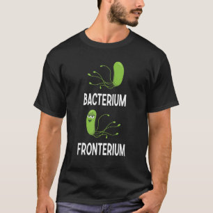 Bacterium Fronterium  Bacteriology 11 T-Shirt