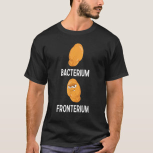 Bacterium Fronterium  Bacteriology 18 T-Shirt