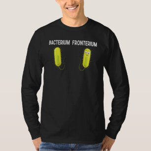 Bacterium Fronterium Bacteriology 24 T-Shirt