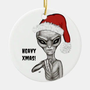 Bad Alien , Heavy Xmas ! Ceramic Tree Decoration