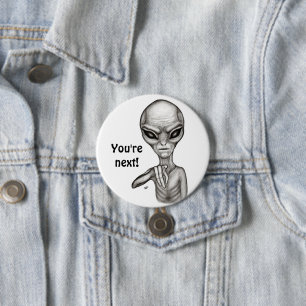 Bad Alien , You're next ! 7.5 Cm Round Badge