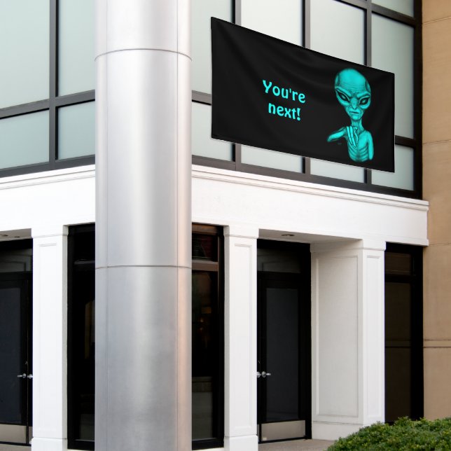 Bad Alien , You're next ! Banner (Outside Building)