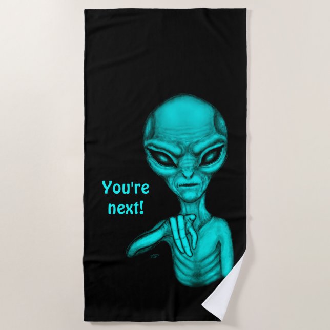 Bad Alien , You're next ! Beach Towel (Front)