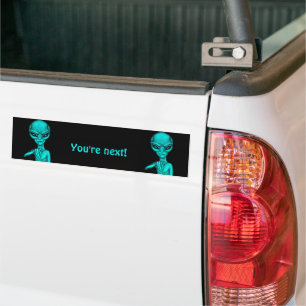 Bad Alien , You're next ! Bumper Sticker