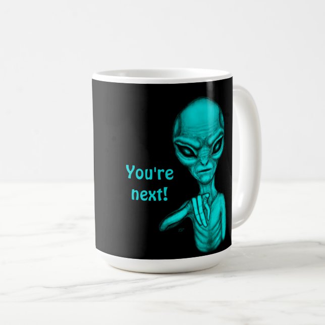 Bad Alien , You're next ! Coffee Mug (Front Right)