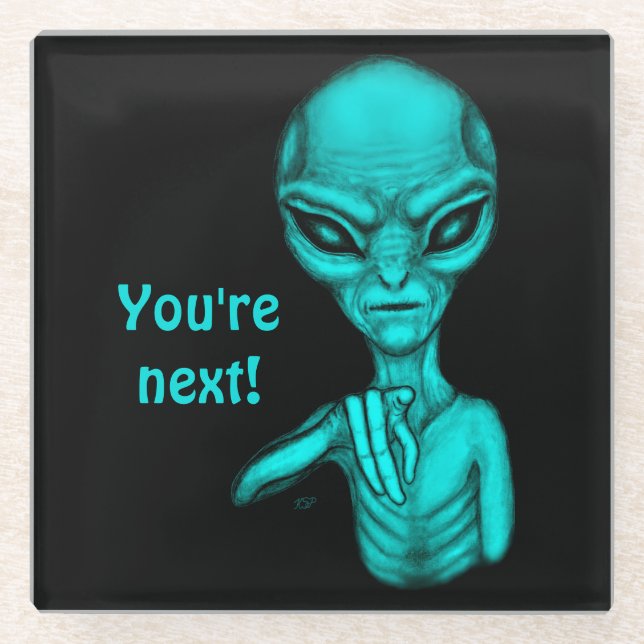 Bad Alien , You're next ! Glass Coaster (Front)