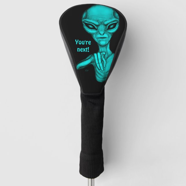 Bad Alien , You're next ! Golf Head Cover (Front)