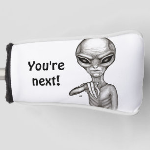 Bad Alien , You're next ! Golf Head Cover