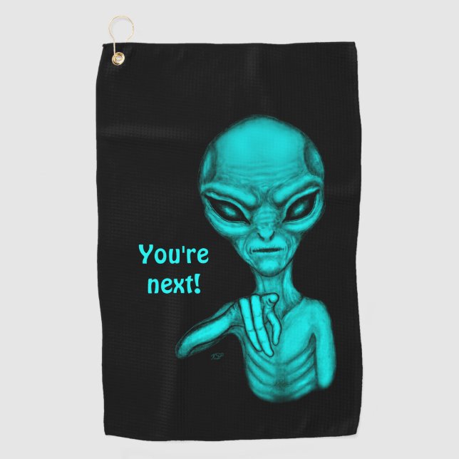 Bad Alien , You're next ! Golf Towel (Front)
