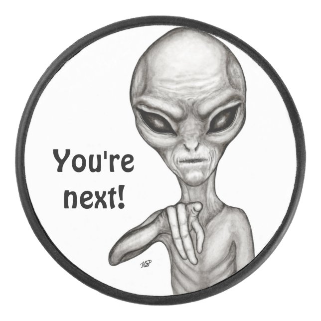 Bad Alien , You're next ! Hockey Puck (Front)