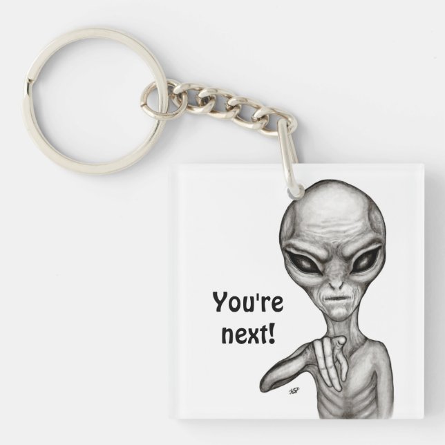 Bad Alien , You're next ! Key Ring (Front)