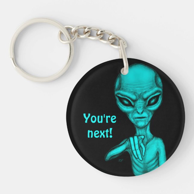 Bad Alien , You're next ! Key Ring (Front)