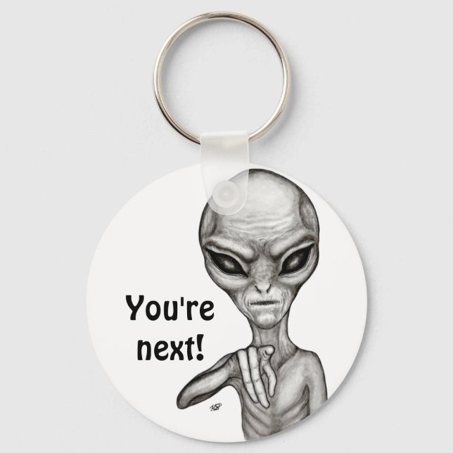 Bad Alien , You're next ! Key Ring (Front)