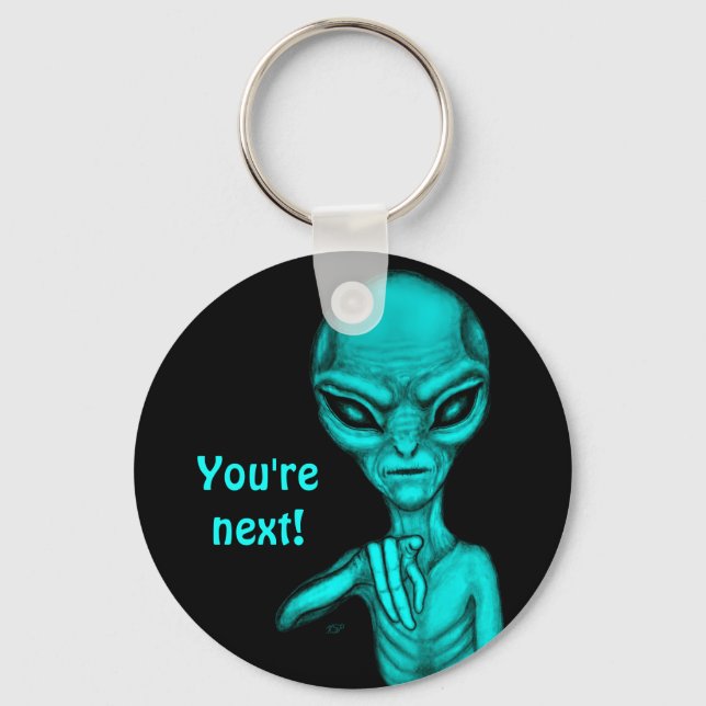 Bad Alien , You're next ! Key Ring (Front)