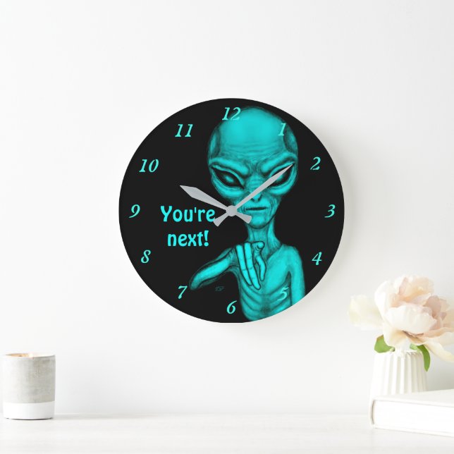 Bad Alien , You're next ! Large Clock (Home)