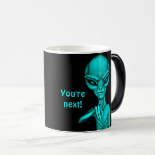 Bad Alien , You're next ! Magic Mug