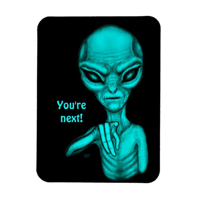 Bad Alien , You're next ! Magnet (Vertical)
