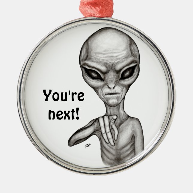 Bad Alien , You're next ! Metal Tree Decoration (Front)