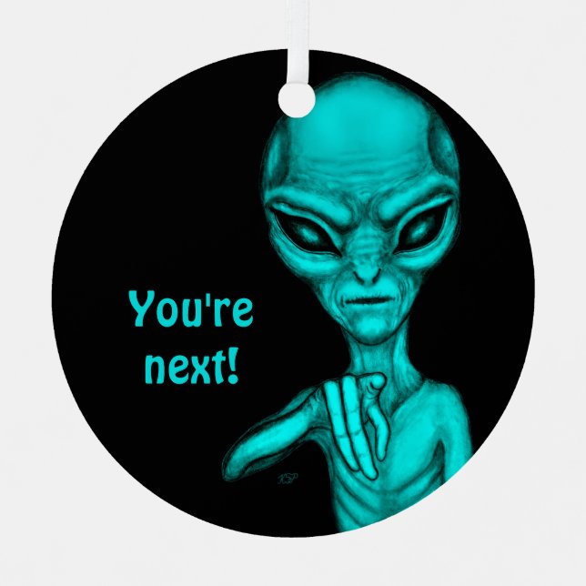 Bad Alien , You're next ! Metal Tree Decoration (Front)