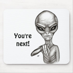 Bad Alien , You're next ! Mouse Mat