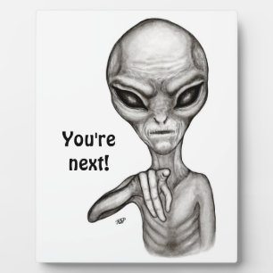 Bad Alien , You're next ! Plaque