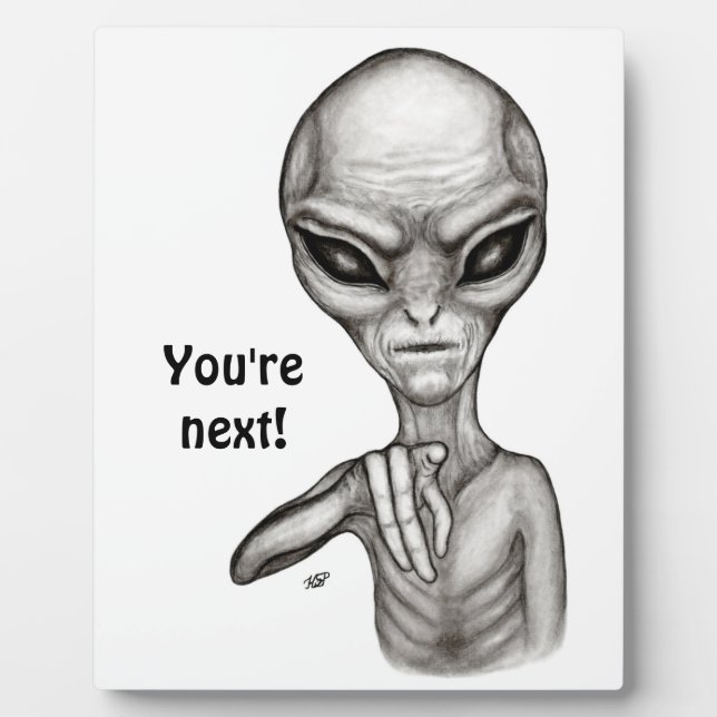 Bad Alien , You're next ! Plaque (Front)