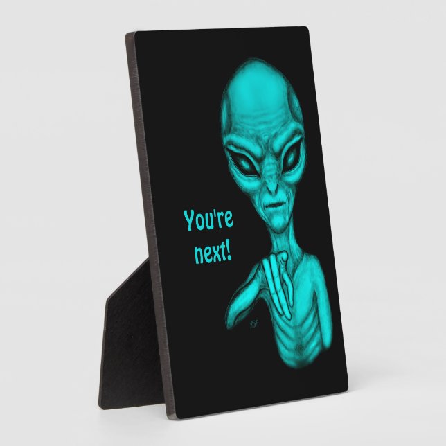Bad Alien , You're next ! Plaque (Side)