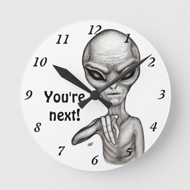 Bad Alien , You're next ! Round Clock (Front)
