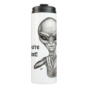 Bad Alien , You're next ! Thermal Tumbler