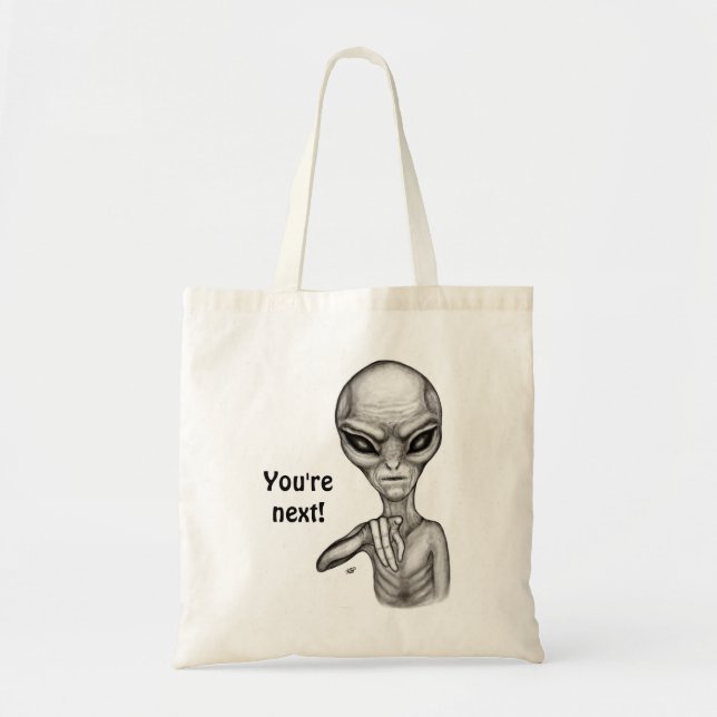 Bad Alien , You're next ! Tote Bag (Front)