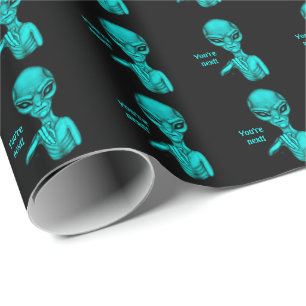 Bad Alien , You're next ! Wrapping Paper