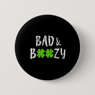Bad and Boozy Fun Saint Patrick Day Drinking Gift 6 Cm Round Badge