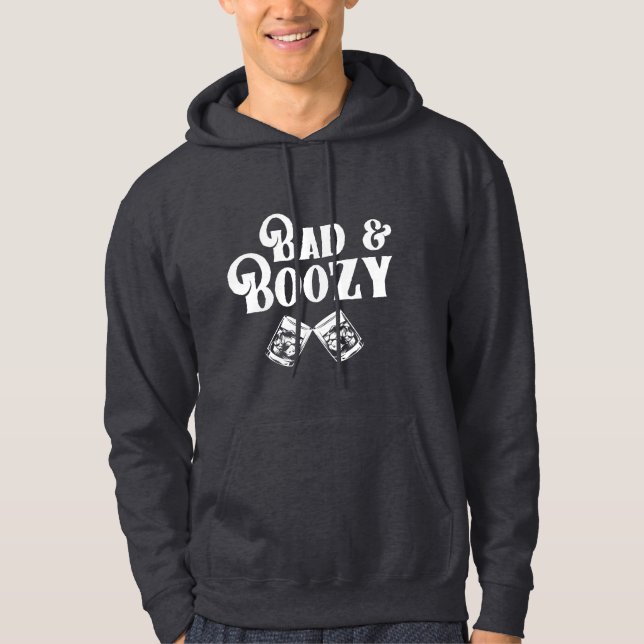 Bad and Boozy  Hoodie (Front)